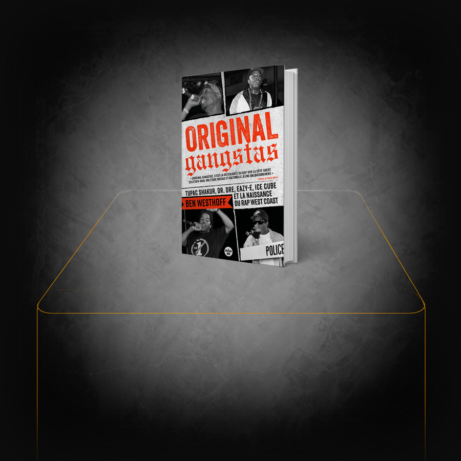 ORIGINAL GANGSTAS BOOK - TUPAC SHAKUR, DR DRE, EAZY-E, ICE CUBE AND THE BIRTH OF WEST COAST RAP