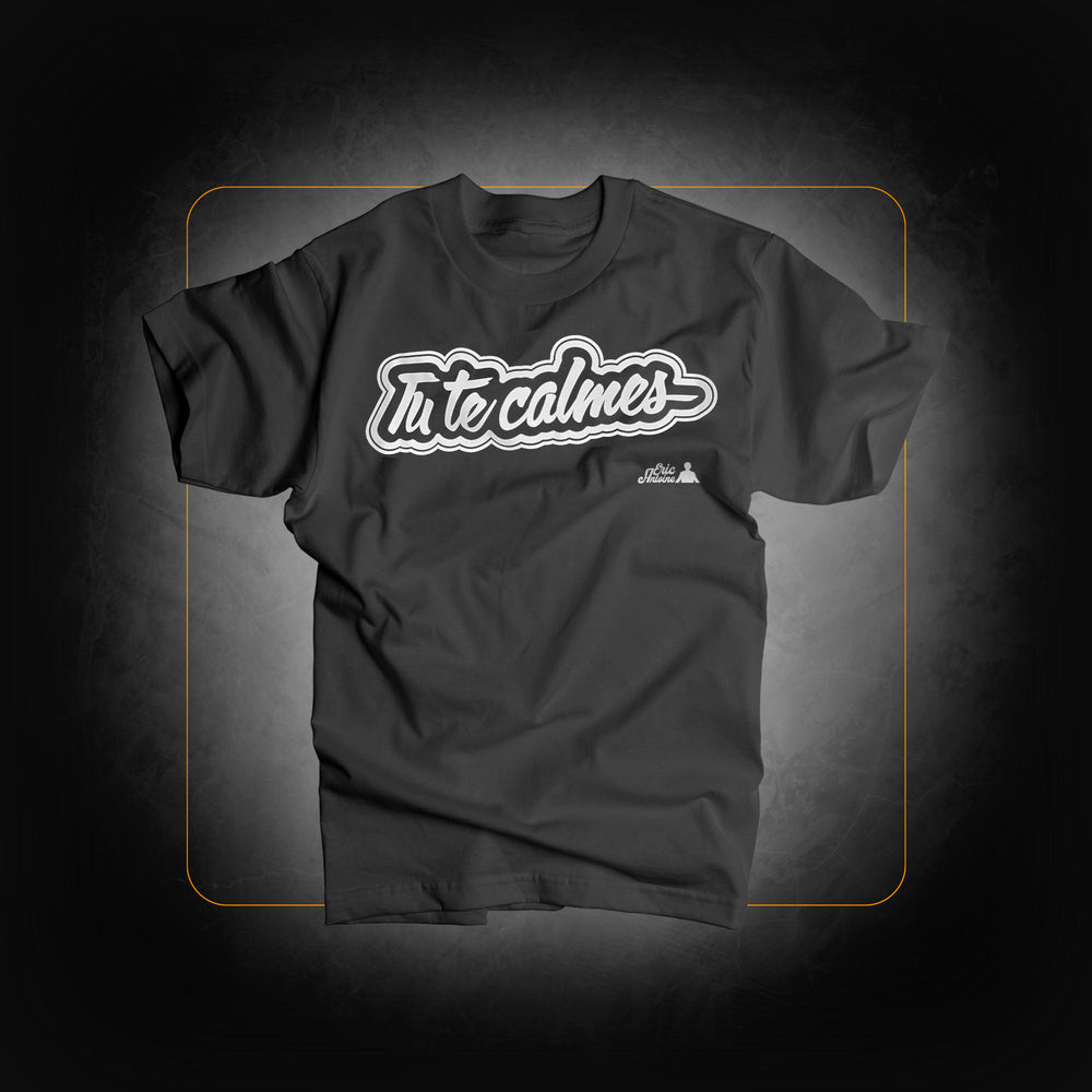 Tu te calmes T-shirt Eric Antoine
